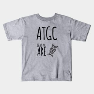 ATGC is all you are Kids T-Shirt